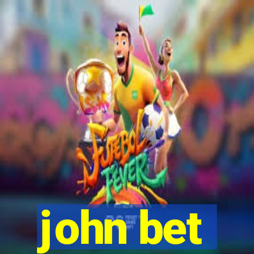 john bet